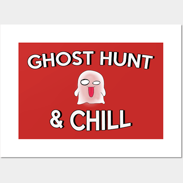 Ghost Hunt & Chill Wall Art by JustParanormal1